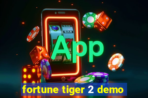 fortune tiger 2 demo